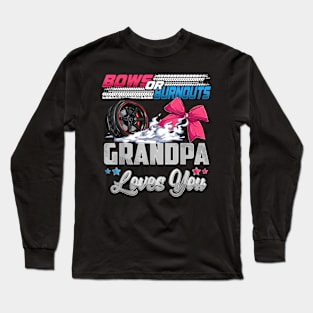 burnouts or bows gender reveal Party Announcement Grandpa Long Sleeve T-Shirt